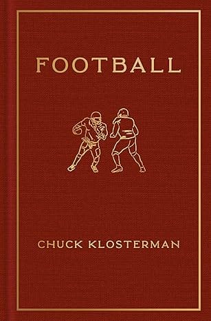 Chuck Klosterman's Football